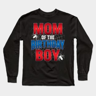 Mom Of The Birthday Boy Spider Birthday Party Long Sleeve T-Shirt